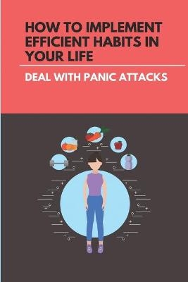 How To Implement Efficient Habits In Your Life