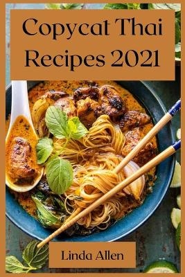 Copycat Thai Recipes 2021 - Linda Allen