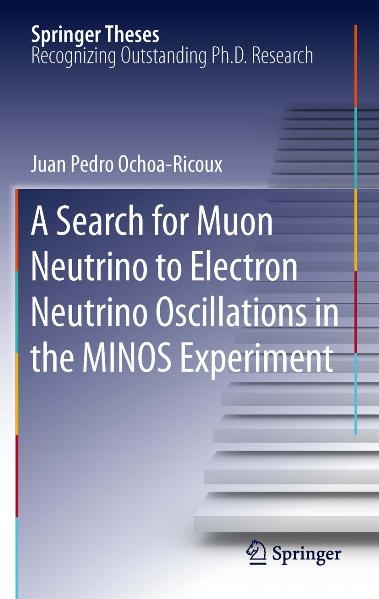 A Search for Muon Neutrino to Electron Neutrino Oscillations in the MINOS Experiment - Juan Pedro Ochoa-Ricoux