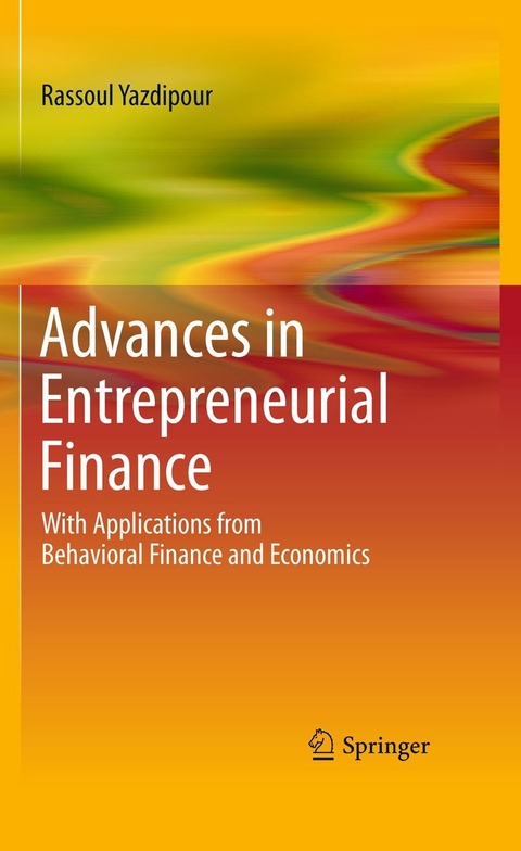 Advances in Entrepreneurial Finance -  Rassoul Yazdipour