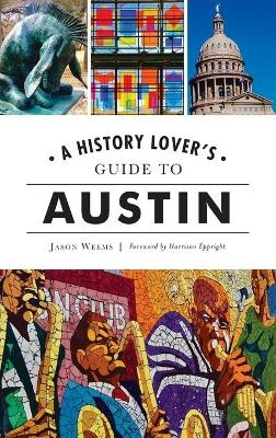 History Lover's Guide to Austin - Jason Weems