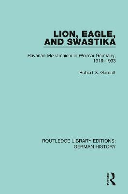 Lion, Eagle, and Swastika - Robert S. Garnett