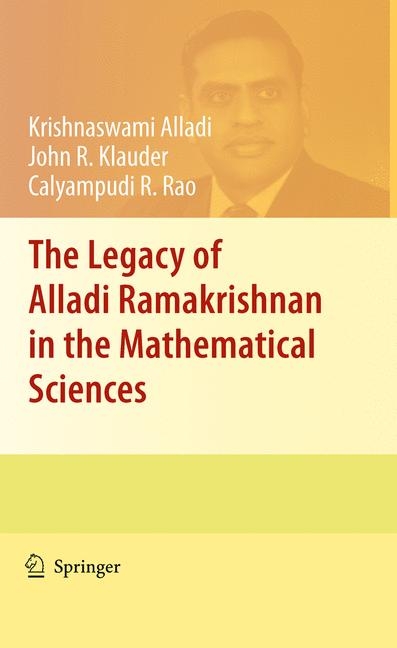The Legacy of Alladi Ramakrishnan in the Mathematical Sciences -  Krishnaswami Alladi,  John R. Klauder,  Calyampudi R. Rao