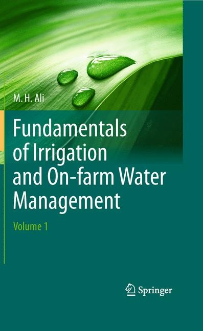 Fundamentals of Irrigation and On-farm Water Management: Volume 1 - Hossain Ali