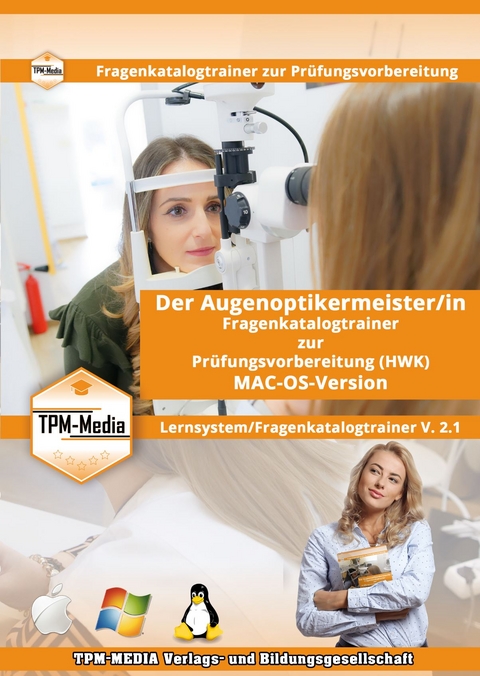 Augenoptikermeister (m/w/d) f&uuml;r MAC-OS Fragenkatalogtrainer mit &uuml;ber 3310 Lernfragen - Thomas Mueller