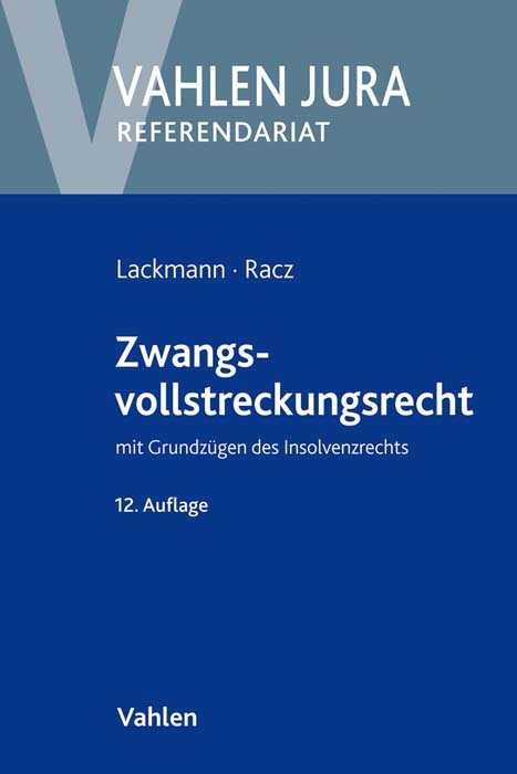 Zwangsvollstreckungsrecht - Rolf Lackmann, Christian Racz