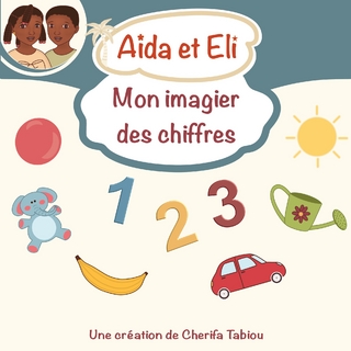Aïda et Eli - Mon imagier des chiffres
