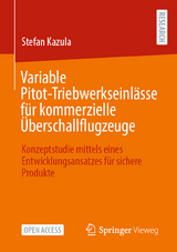 Variable Pitot-Triebwerkseinlässe für kommerzielle Überschallflugzeuge - Stefan Kazula