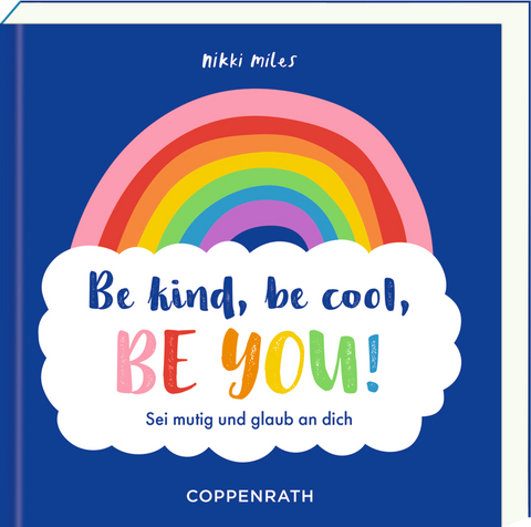 Be kind, be cool, be you! - Nikki Miles