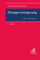 Zwangsversteigerung f&uuml;r Anf&auml;nger - Stefan Geiselmann, Johannes Kreutzkam