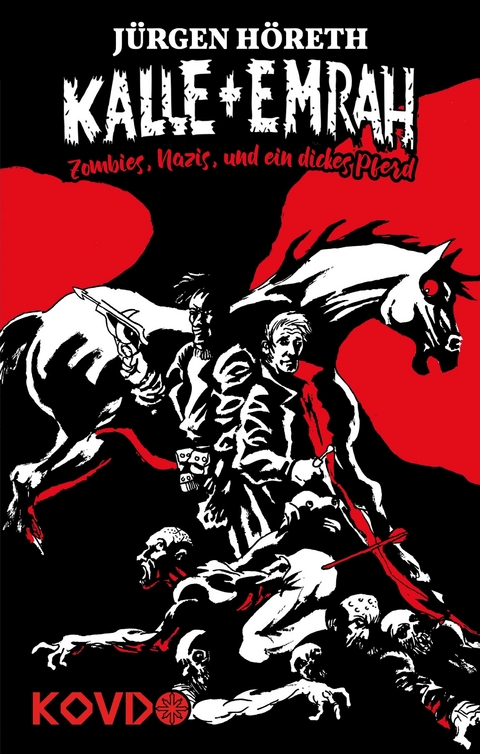 Kalle + Emrah - Zombies, Nazis und ein dickes Pferd - J&uuml;rgen H&ouml;reth