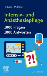 Intensiv- und An&auml;sthesiepflege. 1000 Fragen, 1000 Antworten - 