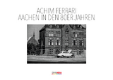 Aachen in den 80er Jahren - Achim Ferrari