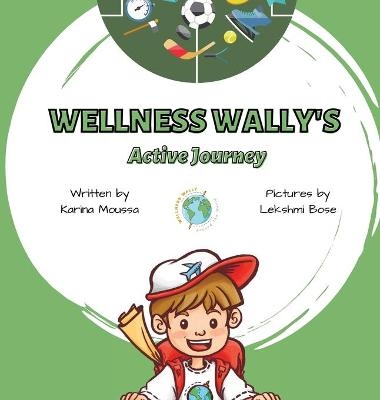 Wellness Wally's Active Journey - Karina Moussa