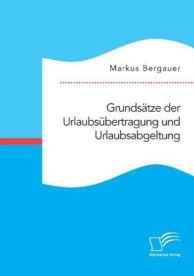 GrundsÃ¤tze der UrlaubsÃ¼bertragung und Urlaubsabgeltung