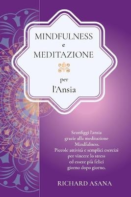 Mindfulness e Meditazione per l' Ansia - Richard Asana