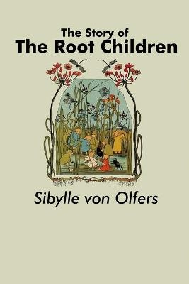 The Story of the Root Children