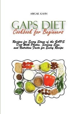 Gaps Diet Cookbook for Beginners - Abigail Kahn