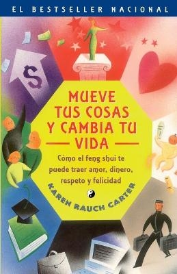 Mueve Tus Cosas y Cambia Tu Vida (Move Your Stuff, Change Your Life) - Karen Rauch Carter