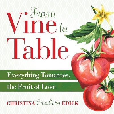 From Vine to Table - Christina Cavallaro Edick