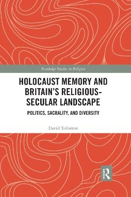 Holocaust Memory and Britain&rsquo;s Religious-Secular Landscape - David Tollerton