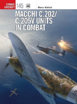 Macchi C.202/C.205V Units in Combat - Marco Mattioli