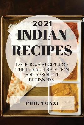 Indian Recipes 2021 - Phil Tonzi