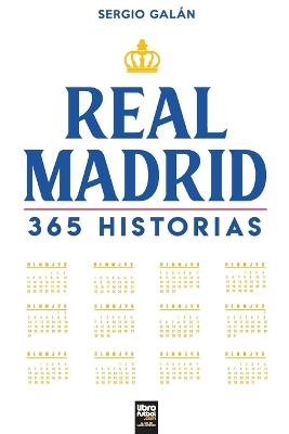 Real Madrid. 365 historias - Sergio Gal&aacute;n