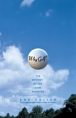 Why Golf? The Mystery of the Game Revisited