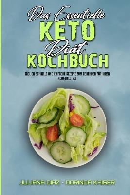 Das Essentielle Keto-Di&auml;t-Kochbuch - Juliana Diaz, Dorinda Kaiser