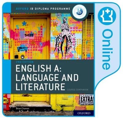 Oxford IB Diploma Programme: English A: Language and Literature Enhanced Online Course Book - Brian Chanen, Rob Allison