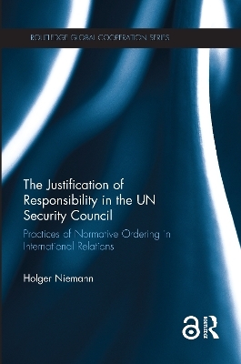 The Justification of Responsibility in the UN Security Council - Holger Niemann