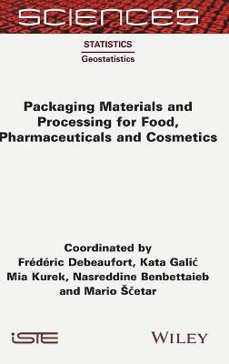 Packaging Materials and Processing for Food, Pharmaceuticals and Cosmetics - 