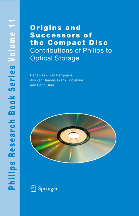 Origins and Successors of the Compact Disc -  J.W.M Bergmans,  J. A. M. M. van Haaren,  J.B.H. Peek,  S.G. Stan,  Frank Toolenaar