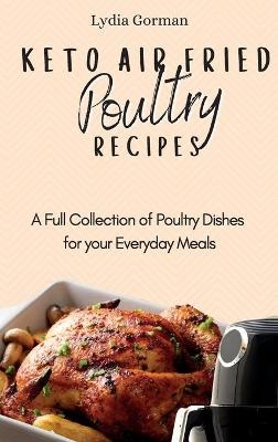 Keto Air Fried Poultry Recipes - Lydia Gorman