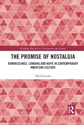 The Promise of Nostalgia - Nicola Sayers