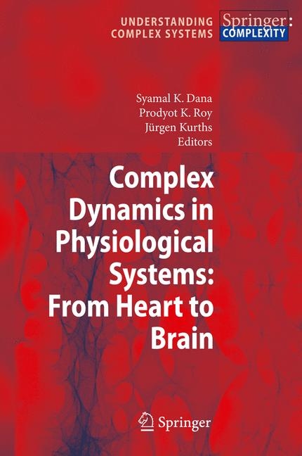 Complex Dynamics in Physiological Systems: From Heart to Brain - 