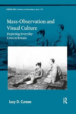 Mass-Observation and Visual Culture - Lucy D. Curzon