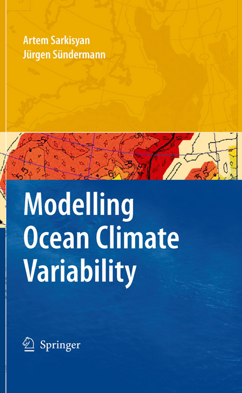 Modelling Ocean Climate Variability - Artem S. Sarkisyan, J&uuml;rgen S&uuml;ndermann