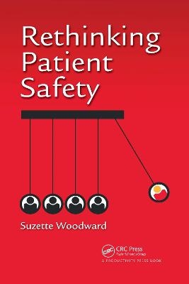 Rethinking Patient Safety - Suzette Woodward