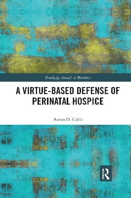 A Virtue-Based Defense of Perinatal Hospice
