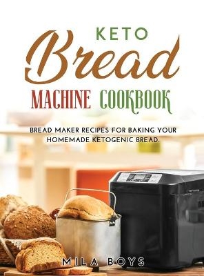 Keto Bread Machine Cookbook
