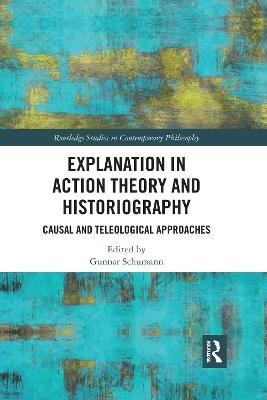 Explanation in Action Theory and Historiography - 