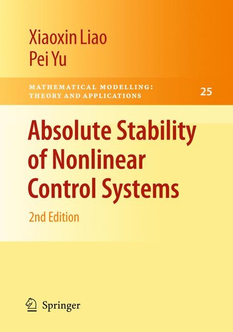 Absolute Stability of Nonlinear Control Systems - Xiaoxin Liao, Pei Yu