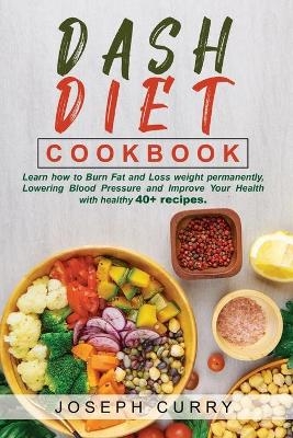 Dash Diet Cookbook - Joseph Curry