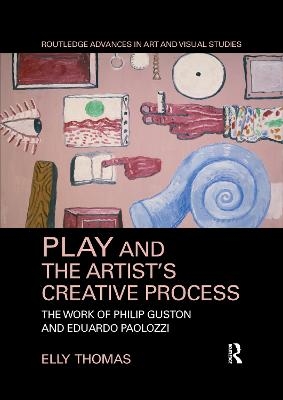 Play and the Artist&rsquo;s Creative Process - Elly Thomas