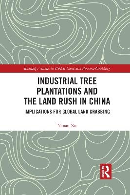 Industrial Tree Plantations and the Land Rush in China - Yunan Xu