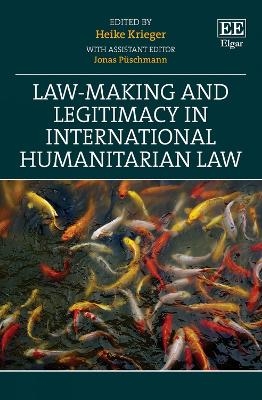 Law-Making and Legitimacy in International Humanitarian Law