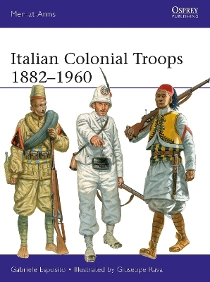 Italian Colonial Troops 1882&ndash;1960 - Gabriele Esposito