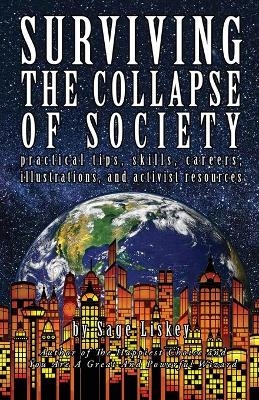 Surviving The Collapse Of Society - Sage Liskey